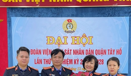 Viện KSND quận Tây Hồ và huyện Gia Lâm tổ chức thành công Đại hội Công...